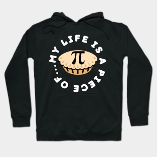 My Life Is A Piece of 𝛑 Hoodie